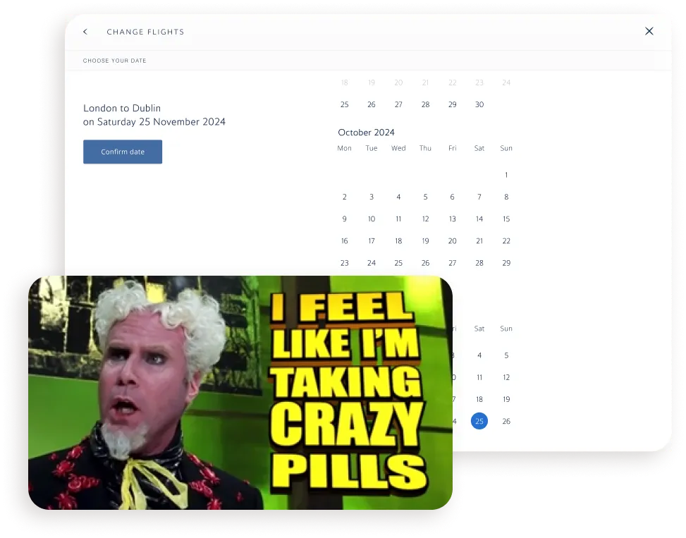 The old date picker page with a full-year calendar, next to an "I feel like I’m taking crazy pills" meme.